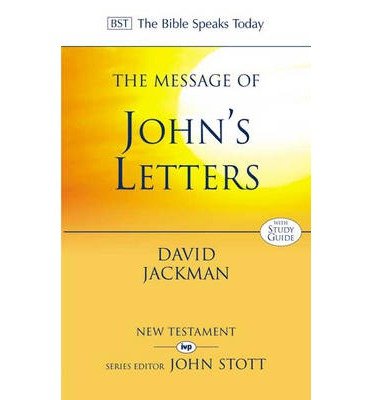 The Message of John's Letters: Living In The Love Of God - The Bible Speaks Today New Testament - Jackman, David (Reader) - Livres - Inter-Varsity Press - 9780851109787 - 11 août 1992