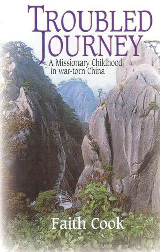 Cover for Faith Cook · Troubled Journey: a Missionary Childhood in War-torn China (Pocketbok) (2004)