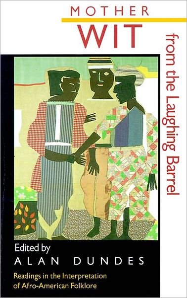 Cover for Alan Dundes · Mother Wit from the Laughing Barrel: Readings in the Interpretation of Afro-american Folklore (Taschenbuch) (1990)