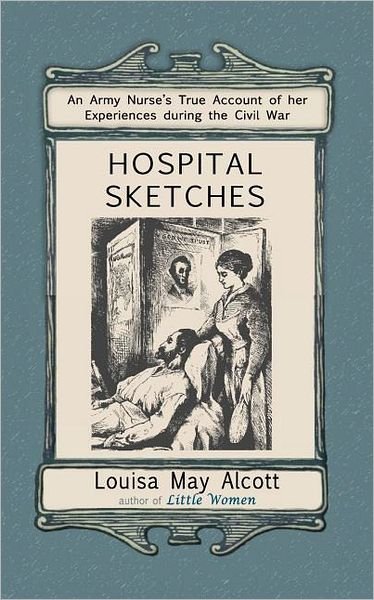 Hospital Sketches - Louisa May Alcott - Bøger - Applewood Books - 9780918222787 - 1. august 1989