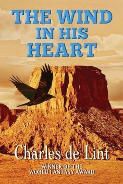 Cover for Charles de Lint · The Wind in His Heart (Buch) (2017)