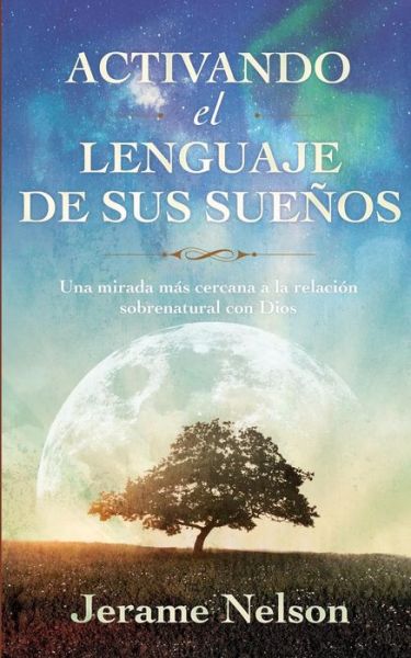 Cover for Jerame Nelson · Activating Your Dream Language Spanish Version (Paperback Book) (2015)