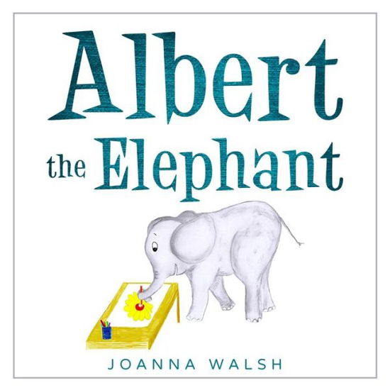 Cover for Joanna Walsh · Albert the Elephant (Paperback Book) (2019)