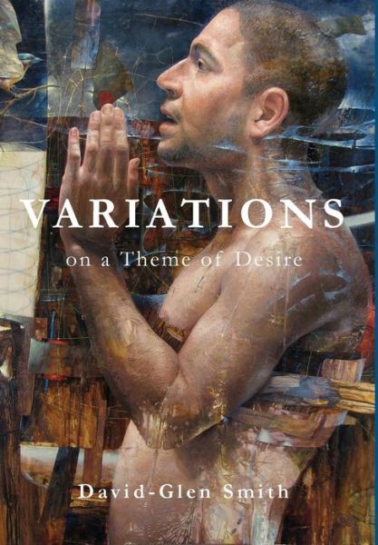 Cover for David Glen Smith · Variations on a Theme of Desire (Hardcover Book) (2015)