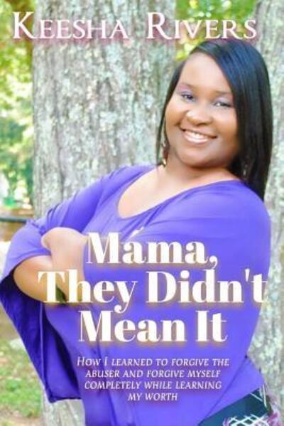 Cover for Keesha Rivers · Mama They Didn't Mean It (Paperback Book) (2016)