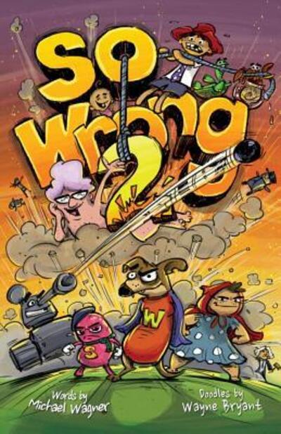 So Wrong 2 - Michael Wagner - Bøger - Billy Goat Books - 9780994251787 - 8. juni 2019