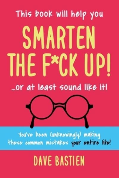 Cover for Dave Bastien · Smarten the F*ck Up! (Paperback Book) (2021)