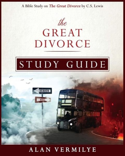 Cover for Alan Vermilye · The Great Divorce Study Guide : A Bible Study on The C.S. Lewis Book The Great Divorce (Paperback Book) (2017)