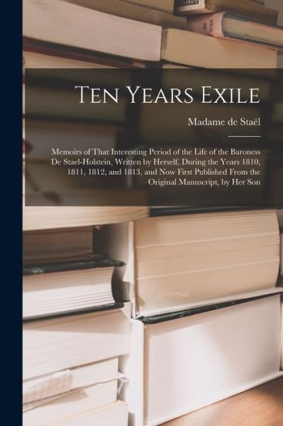 Cover for Madame de Staël · Ten Years Exile (Bok) (2022)