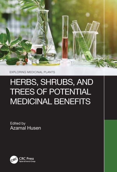 Cover for Husen, Azamal (Wolaita Sodo University, Ethiopia) · Herbs, Shrubs, and Trees of Potential Medicinal Benefits - Exploring Medicinal Plants (Innbunden bok) (2022)