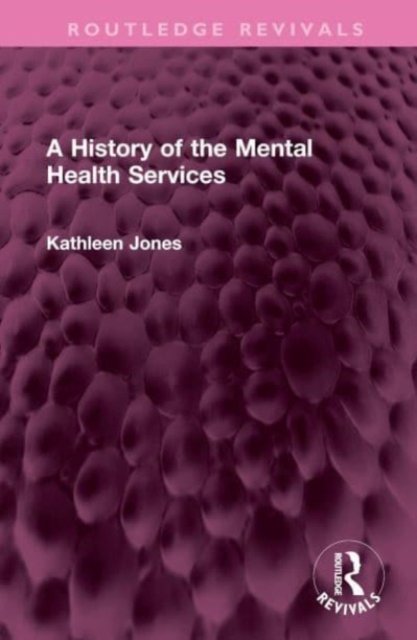 Cover for Kathleen Jones · A History of the Mental Health Services - Routledge Revivals (Hardcover Book) (2023)
