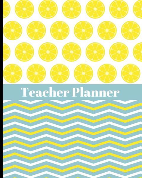 Cover for HJ Designs · Teacher Planner Ultimate Teacher Planner with Lemons &amp; Chevron Pattern Cover Design - Get Organized &amp; Keep Important Class Information All In One ... Projects, Assignment Tracker &amp; Much More (Paperback Book) (2019)