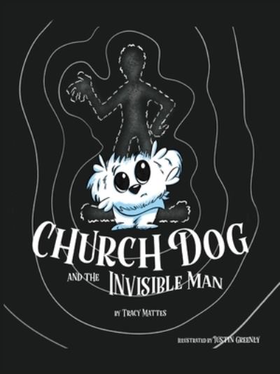 Cover for Tracy Mattes · Church Dog &amp; the Invisible Man (Paperback Book) (2021)