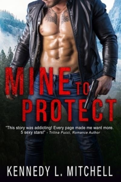 Cover for Kennedy L. Mitchell · Mine to Protect (Taschenbuch) (2019)