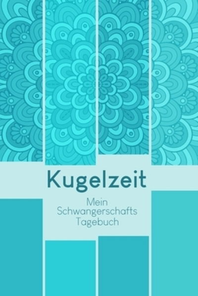 Cover for Babymemories Publishing · Kugelzeit - Mein Schwangerschafts-Tagebuch (Paperback Book) (2019)