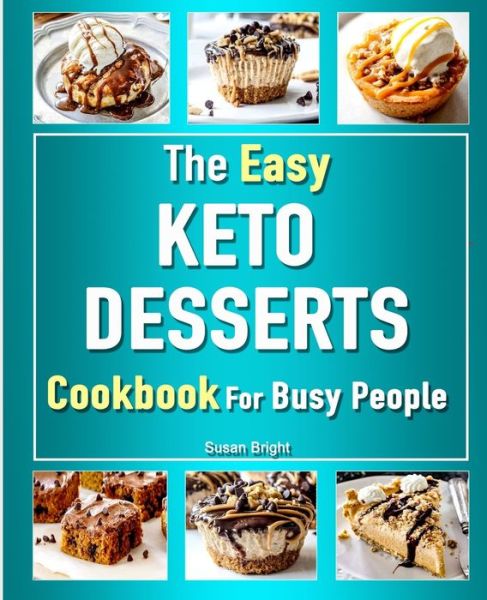 Cover for Susan Bright · The Easy Keto Desserts Cookbook (Paperback Book) (2019)