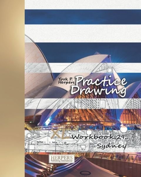 Cover for York P. Herpers · Practice Drawing - XL Workbook 29 Sydney (Paperback Bog) (2019)