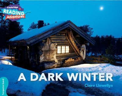 Cover for Claire Llewellyn · Cambridge Reading Adventures A Dark Winter Turquoise Band - Cambridge Reading Adventures (Pocketbok) [New edition] (2017)