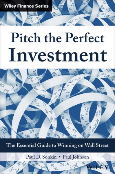 Cover for Paul D. Sonkin · Pitch the Perfect Investment: The Essential Guide to Winning on Wall Street (Hardcover bog) (2017)