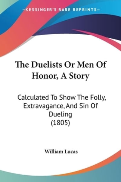 Cover for William Lucas · The Duelists Or Men Of Honor, A Story (Paperback Book) (2009)