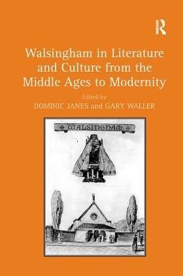 Walsingham in Literature and Culture from the Middle Ages to Modernity (Paperback Book) (2019)