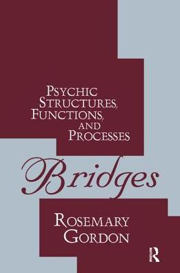 Cover for Rosemary Gordon · Bridges: Psychic Structures, Functions, and Processes (Hardcover Book) (2018)