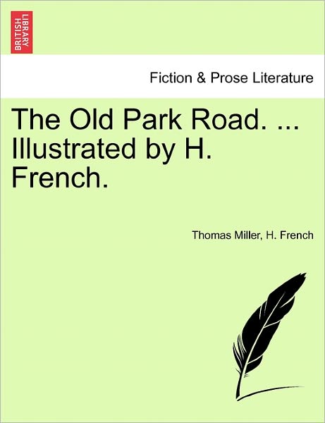 Cover for Thomas Miller · The Old Park Road. ... Illustrated by H. French. (Taschenbuch) (2011)