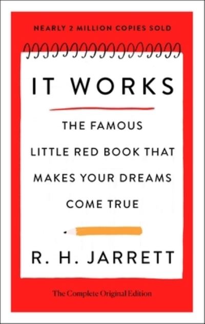 Cover for R. H. Jarrett · It Works: The Complete Original Edition: The Famous Little Red Book That Makes Your Dreams Come True - Simple Success Guides (Paperback Book) (2023)