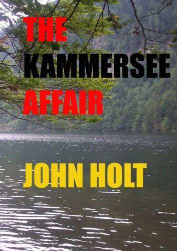 The Kammersee Affair - John Holt - Kirjat - lulu.com - 9781291094787 - keskiviikko 3. lokakuuta 2012