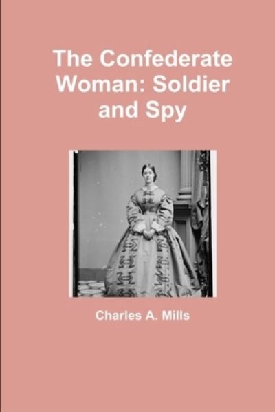 Cover for Charles A. Mills · Confederate Woman (Book) (2013)