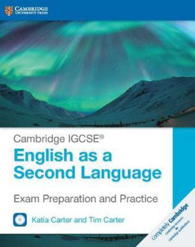 Cover for Katia Carter · Cambridge IGCSE® English as a Second Language Exam Preparation and Practice with Audio CDs (2) - Cambridge International IGCSE (Book) [Revised edition] (2017)