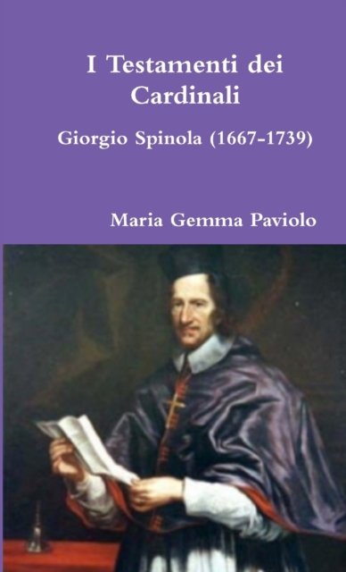 Cover for Maria Gemma Paviolo · I Testamenti Dei Cardinali: Giorgio Spinola (1667-1739) (Paperback Book) (2015)