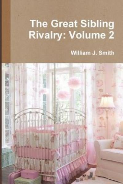 Cover for William J. Smith · The Great Sibling Rivalry: Volume 2 (Paperback Bog) (2018)