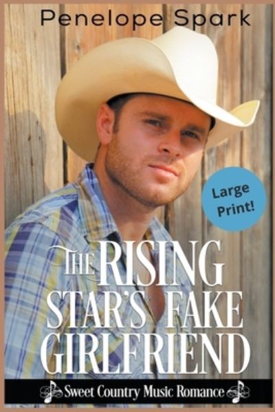 Cover for Penelope Spark · The Rising Star's Fake Girlfriend (Sweet Country Music Romance (Paperback Book) (2019)