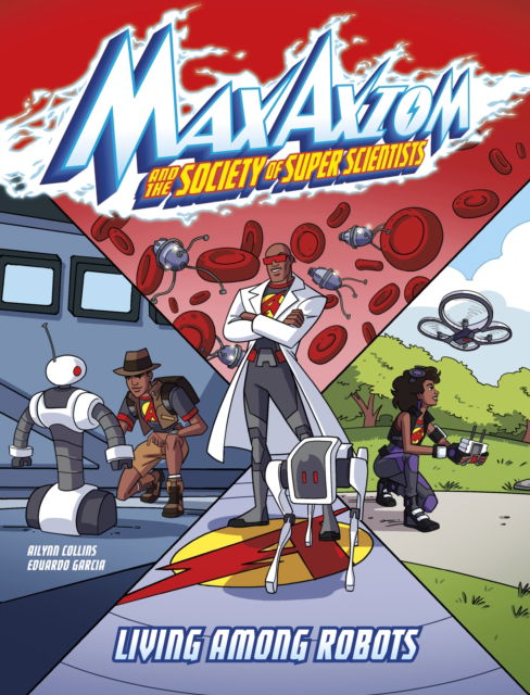 Living Among Robots: A Max Axiom Super Scientist Adventure - Graphic Science: Max Axiom and the Society of Super Scientists - Ailynn Collins - Bøger - Capstone Global Library Ltd - 9781398254787 - 29. februar 2024