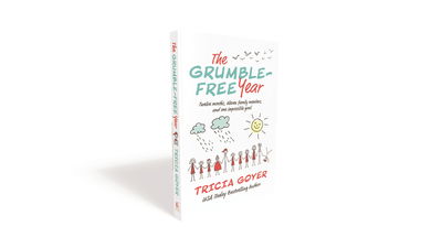 Cover for Tricia Goyer · The Grumble-Free Year: Twelve Months, Eleven Family Members, and One Impossible Goal (Paperback Book) (2019)