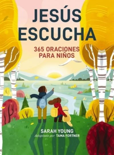 Jesús Escucha : 365 Oraciones para Niños - Sarah Young - Bøger - Grupo Nelson - 9781400335787 - 3. oktober 2023