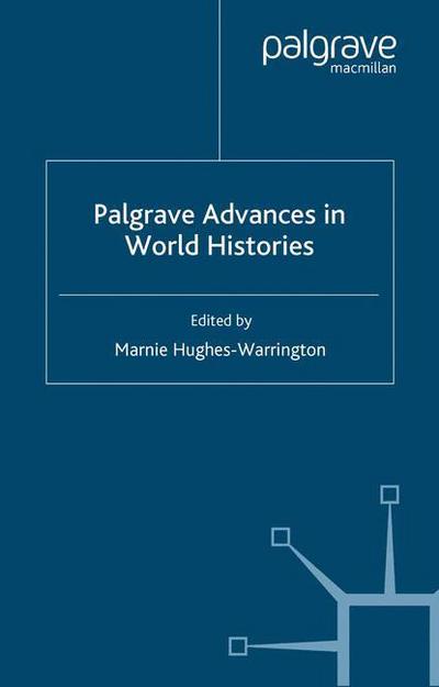 Cover for Marnie Hughes-Warrington · Palgrave Advances in World Histories - Palgrave Advances (Paperback Book) [2005 edition] (2004)