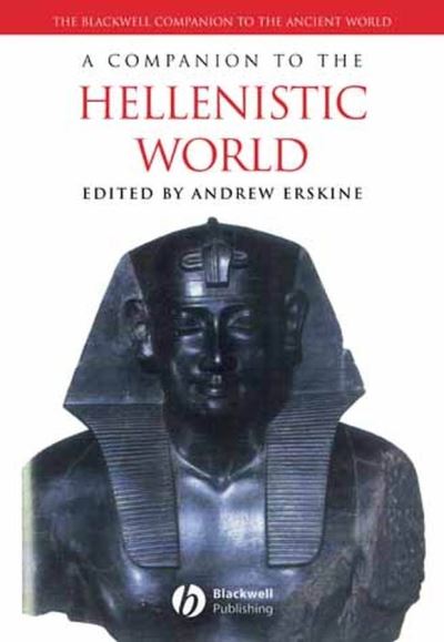 Cover for A Erskine · A Companion to the Hellenistic World - Blackwell Companions to the Ancient World (Paperback Book) [New edition] (2005)