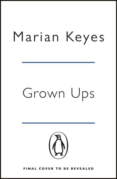 Grown Ups: An absorbing page-turner from Sunday Times bestselling author Marian Keyes - Marian Keyes - Books - Penguin Books Ltd - 9781405918787 - February 4, 2021