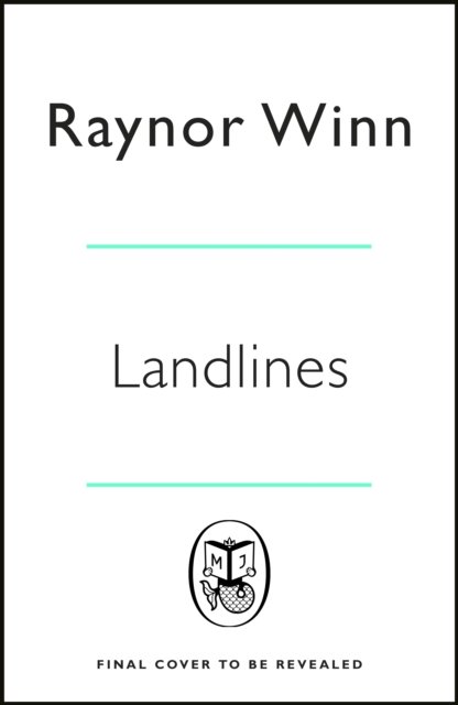 Landlines: The No 1 Sunday Times bestseller about a thousand-mile journey across Britain from the author of The Salt Path - Raynor Winn - Livros - Penguin Books Ltd - 9781405947787 - 11 de maio de 2023