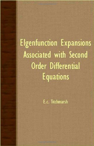 Elgenfunction Expansions Associated with Second Order Differential Equations - E. C. Titchmarsh - Books - Camp Press - 9781406700787 - August 2, 2007