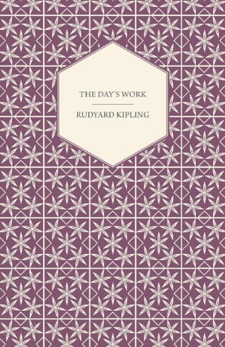The Day's Work - Rudyard Kipling - Kirjat - Peffer Press - 9781409725787 - tiistai 30. syyskuuta 2008