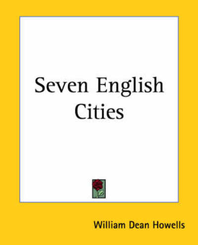 Cover for William Dean Howells · Seven English Cities (Paperback Bog) (2004)