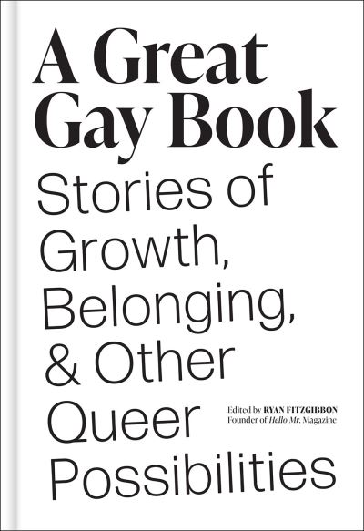 Ryan Fitzgibbon · A Great Gay Book: Stories of Growth, Belonging & Other Queer Possibilities (Hardcover Book) (2024)