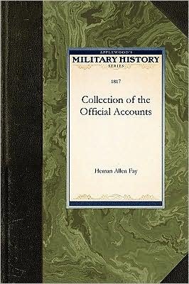 Cover for Heman Allen Fay · Collection of the Official Accounts, in Detail, of All the Battles Fought by Sea and Land, Between the Navy and Army of the United States, and the Nav (Pocketbok) (2009)