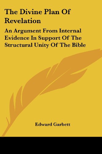 Cover for Edward Garbett · The Divine Plan of Revelation: an Argument from Internal Evidence in Support of the Structural Unity of the Bible: Being the Boyle Lectures, 1863 (Paperback Book) (2007)