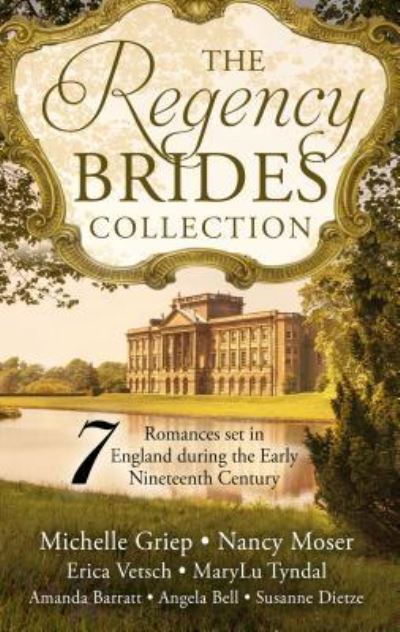 Cover for Michelle Griep · Regency Brides Collection Seven Romances Set in England During the Early Nineteenth Century (Book) (2018)