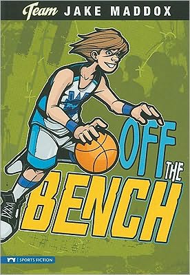 Cover for Jake Maddox · Off the Bench (Team Jake Maddox Sports Stories) (Paperback Book) (2010)