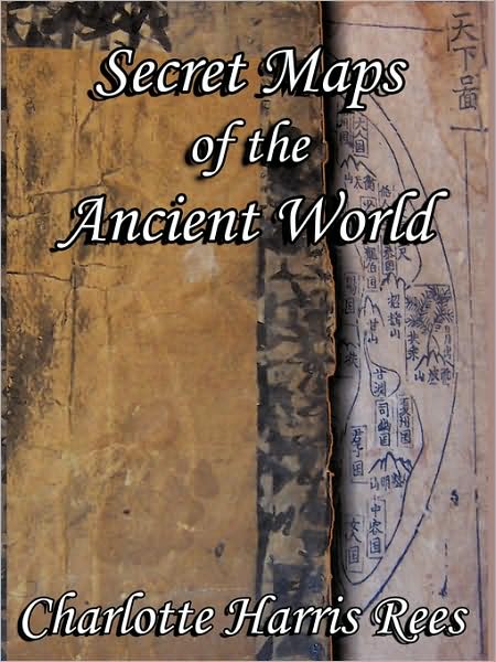 Cover for Charlotte Harris Rees · Secret Maps of the Ancient World (Paperback Book) (2008)